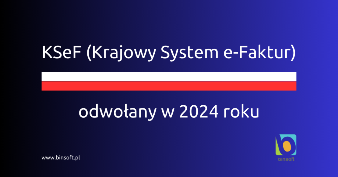 KSeF nie będzie obowiązkowy od lipca 2024 roku!